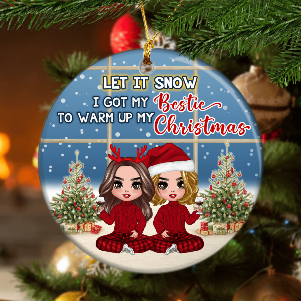 Let It Snow Bestie Personalized Round Ornament, Personalized Gift for Besties, Sisters, Best Friends, Siblings - RO032PS02 For Discount